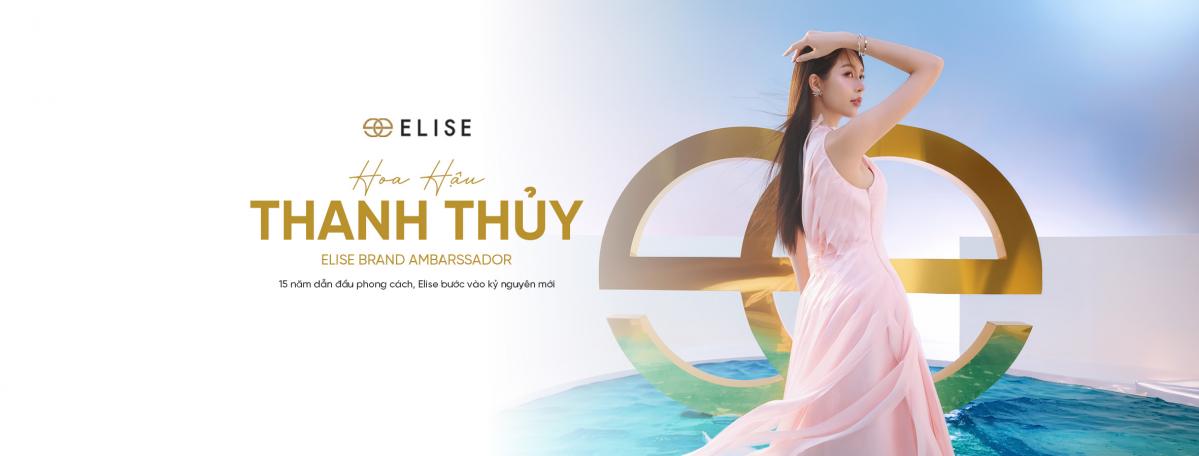ELISE CHÍNH THỨC CÔNG BỐ HOA HẬU QUỐC TẾ THANH THỦY TRỞ THÀNH ĐẠI SỨ THƯƠNG HIỆU MỞ RA CHƯƠNG MỚI SAU 15 NĂM